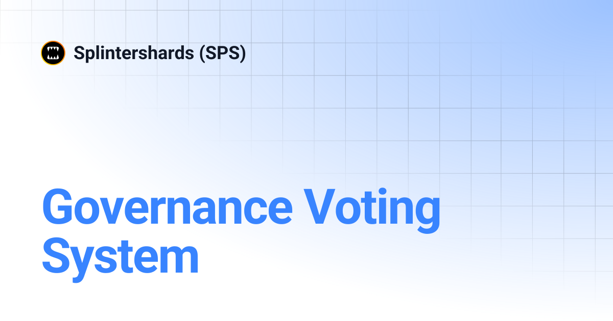 Governance Voting System | Splintershards (SPS)
